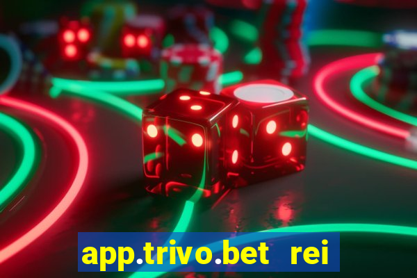 app.trivo.bet rei do bicho